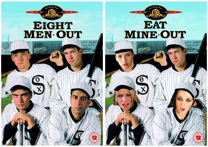 Eight Men Out vs Eat Mine Out