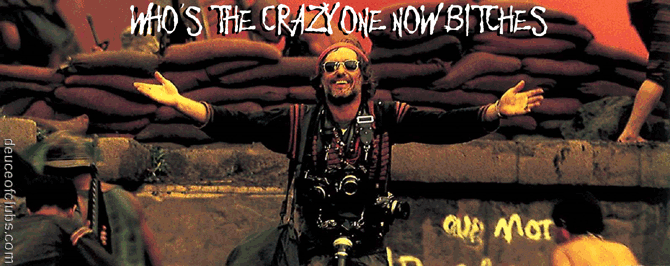 DENNIS HOPPER SEZ WHO'S THE CRAZY ONE NOW BITCHES