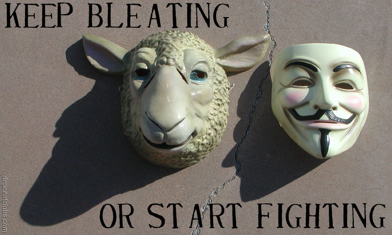 Keep Bleating or Start Fighting